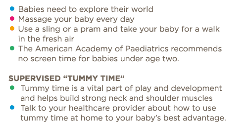   Babies need to explore their world   Massage your baby every day    Use a sling or a pram and take your baby for a    